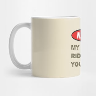 Warning: My Other Ride Is Your MOM Mug